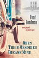 When Their Memories Became Mine, Goodman Pearl