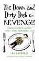 The Down and Dirty Dish on Revenge, Eva Nagorski