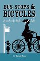 Bus Stops & Bicycles, A Handbook for Single Ladies, Rose Atkinson Taryn