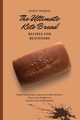 The Ultimate Keto Bread Recipes for Beginners, Simpson Jessica