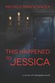 This Happened to Jessica, PW (Pariza Wacek) Michele