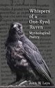 Whispers of a One-Eyed Raven, Leys John W