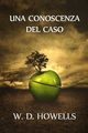 Una Conoscenza del Caso, Howells W. D.