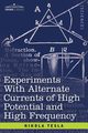 Experiments with Alternate Currents of High Potential and High Frequency, Tesla Nikola