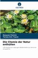 Die Chemie der Natur enthllen, Patrick Dooyum
