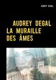 La muraille des mes, Degal Audrey