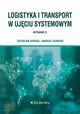 Logistyka i transport w ujciu systemowym, Kordel Zdzisaw, Kuriata Andrzej