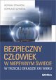 Bezpieczny czowiek w niepewnym wiecie w trzeciej dekadzie XXI wieku, Stawicki Roman, Szweda Edmund