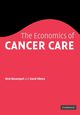 The Economics of Cancer Care, Bosanquet Nicholas
