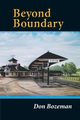Beyond Boundary, Bozeman Don