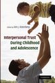 Interpersonal Trust During Childhood and Adolescence, 