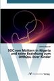 SOC von Mttern in Nigeria und seine Beziehung zum OHRQoL ihrer Kinder, Egbunah Uchenna