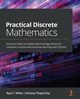 Practical Discrete Mathematics, White Ryan T.