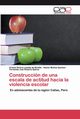 Construccin de una escala de actitud hacia la violencia escolar, Rivera Lozada De Bonilla Oriana