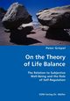 On the Theory of Life Balance- The Relation to Subjective Well-Being and the Role of Self-Regulation, Grpel Peter