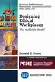 Designing Ethical Workplaces, Dunn Donald D.