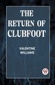 The Return of Clubfoot, Williams Valentine