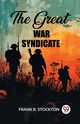 The Great War Syndicate, Stockton Frank R.