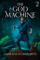 The God Machine 2, EmergencyComplaints
