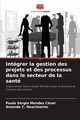Intgrer la gestion des projets et des processus dans le secteur de la sant, Csar Paulo Srgio Mendes