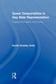 Queer Temporalities in Gay Male Representation, Goltz Dustin Bradley
