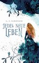 Jedes Neue Leben, Schreder C. F.