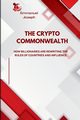 The Crypto Commonwealth, How Billionaires Are Rewriting the Rules of Countries and Influence, Joseph Emmanuel