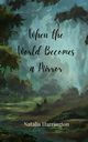 When the World Becomes a Mirror, Harrington Natalia