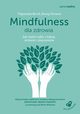 Mindfulness dla zdrowia, Penman Danny, Burch Vidyamala