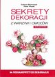 Sekrety dekoracji z warzyw i owoców, Szewczyk Łukasz, Wasik Piotr