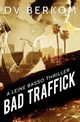 Bad Traffick, Berkom D.V.