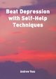 Beat Depression with Self Help Techniques, Vass Andrew