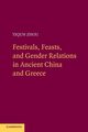 Festivals, Feasts, and Gender Relations in Ancient China and Greece, Zhou Yiqun