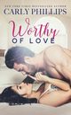 Worthy of Love, Phillips Carly