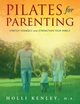 Pilates For Parenting, Kenley Holli