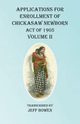 Applications For Enrollment of Chickasaw Newborn Act of 1905 Volume II, 