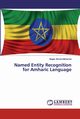 Named Entity Recognition for Amharic Language, Mehamed Moges Ahmed