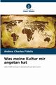 Was meine Kultur mir angetan hat, Charles Fidelis Andrea