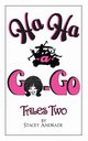 Ha Ha -a- Go-Go   Tales Two, Andrade Stacey