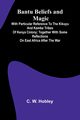 Bantu Beliefs and Magic; With particular reference to the Kikuyu and Kamba tribes of Kenya Colony; together with some reflections on East Africa after the war, W. Hobley C.