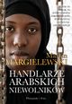 Handlarze Arabskich Niewolnikw, Margielewski Marcin