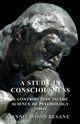A Study in Consciousness - A Contribution to the Science of Psychology (1904), Besant Annie Wood