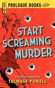 Start Screaming Murder, Powell Talmage