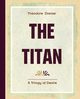 The Titan (1914), Dreiser Theodore