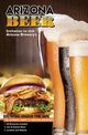 THE ULTIMATE GUIDE TO ARIZONA BREWERIES, Farabee Carol