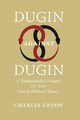Dugin Against Dugin, Upton Charles