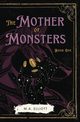The Mother of Monsters, Elliott M.A.