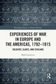 Experiences of War in Europe and the Americas, 1792-1815, Lawrence Mark