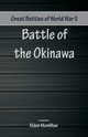 Great Battles of World War Two - Battle of Okinawa, 