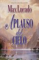 Aplauso del Cielo, Lucado Max